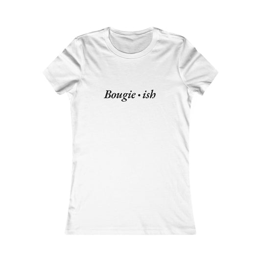 Bougie-ish Women's Favorite Tee – Chic & Empowering Statement T-Shirt