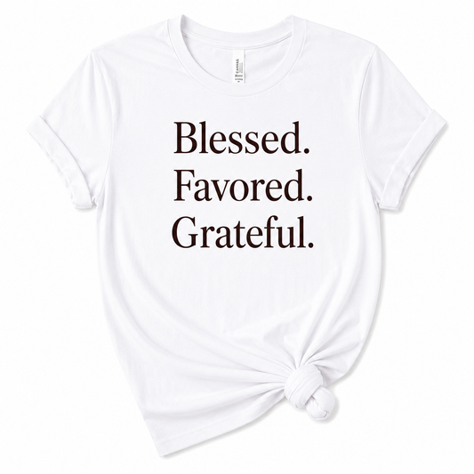 Blessed. Favored. Grateful.