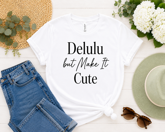 DELULU BUT MAKE IT CUTE