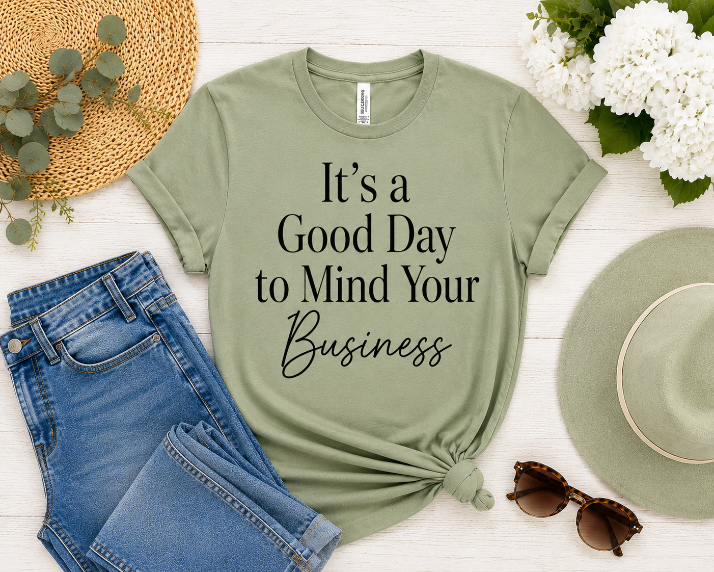 IT’S A GOOD DAY TO MIND YOUR BUSINESS